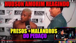 HUDSON AMORIM REAGINDO A PRESOS MAIS MALANDROS DO PEDAÇO!