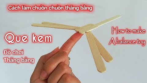 Cách làm chuồn chuồn thăng bằng que kem - Đồ chơi thăng bằng - How to make a balance toy