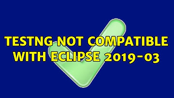 TestNG not compatible with Eclipse 2019-03 (3 Solutions!!)