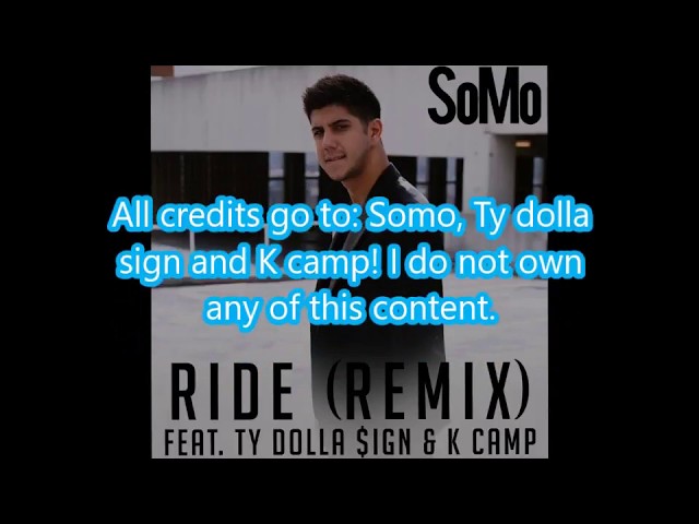 Somo - Ride (Remix) Lyrics Feat. Ty Dolla Sign & K Camp class=