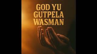 God yu gutpela wasman (Official Audio)