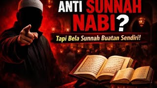 Anti Sunnah Nabi, Tapi Fanatik Sunnah Buatan Sendiri? Ini Penyimpangannya!