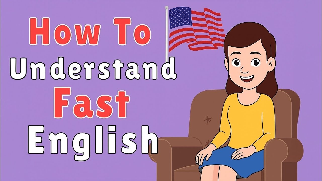 Quickley Understanding Learn How to Understand Fast English Easily | Simple English Talk ...