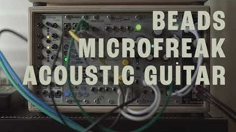 Guitar into Beads with little bit of Microfreak action