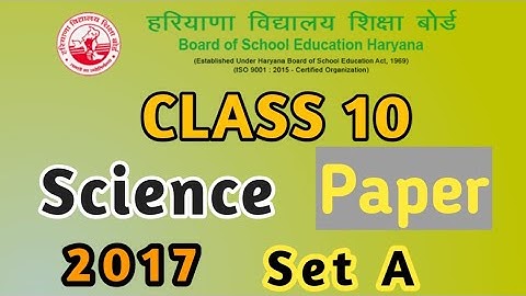 Class 10 Science 2017 Set A paper   haryana  board old paper