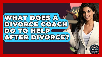 What Does A Divorce Coach Do To Help After Divorce? - Get Divorce Answers