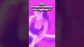 Real Reason Of Rihanna And Ariana Grande Fight! #rihanna #arianagrande