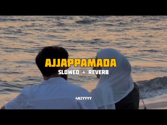 Ajjappamada | slowed+reverb | kadakan movie song | 4nzyyyy class=