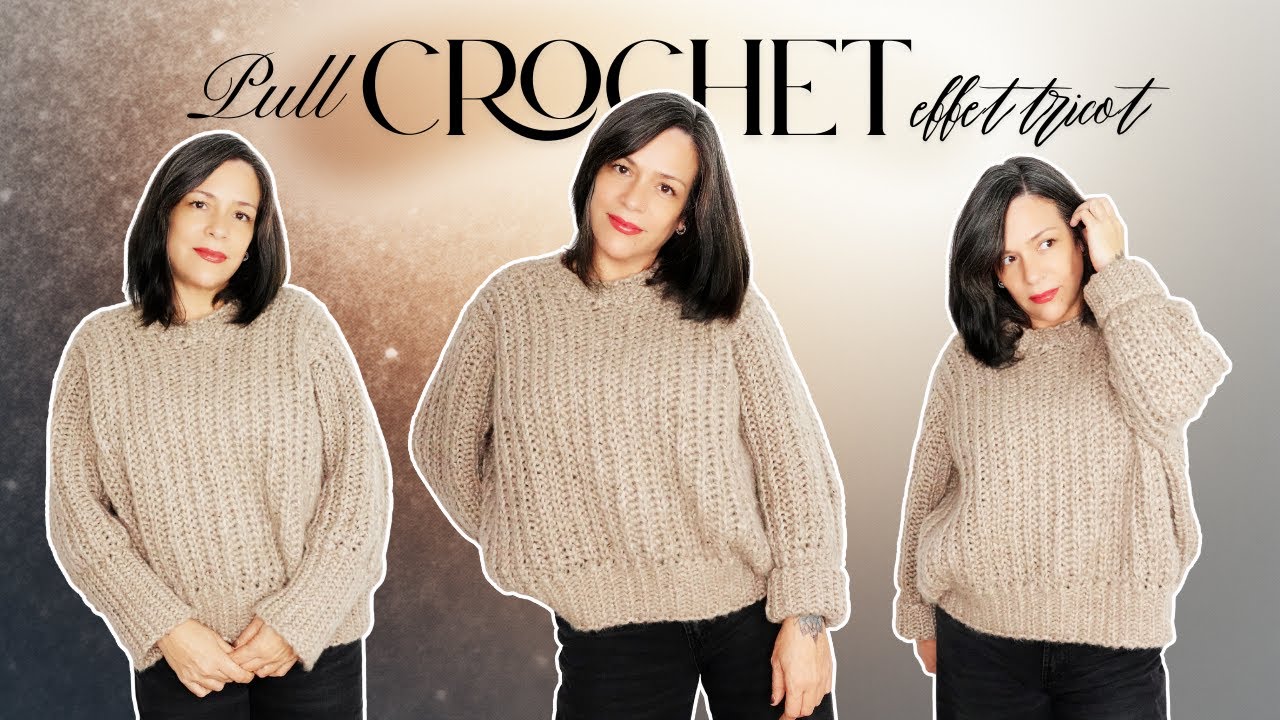 PULL au crochet 🌟 Doux et facile 🌟 Effet tricot