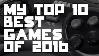 My Top 10 Best Games of 2016 - IMPLANTgames