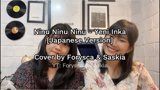 【Forysca \u0026 Saskia】Tarik Pak Gendut || Ninu Ninu Ninu - Yeni Inka 『Japanese Ver』 (cover)
