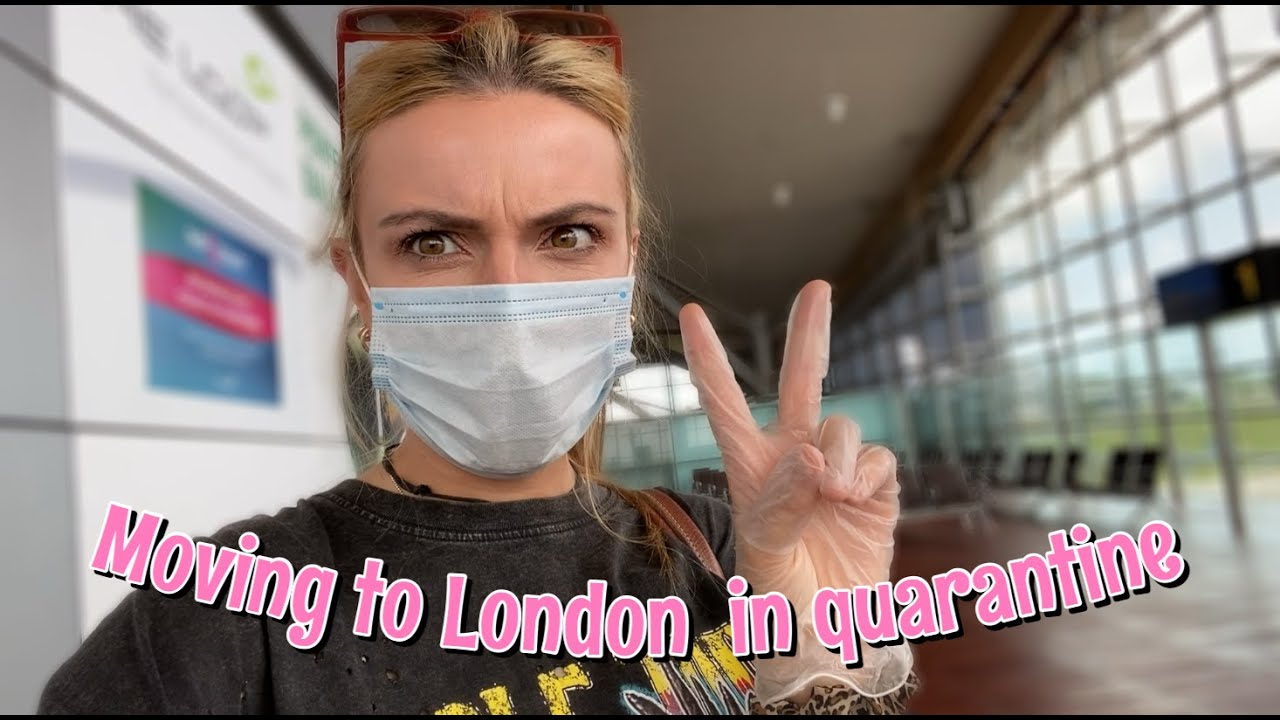 MOVING TO LONDON *in quarantine* YouTube