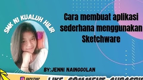 TUTORIAL LENGKAP CARA MEMBUAT APLIKASI ANDROID DARI APK SKETCHWARE BY.JENNI INDAH NAINGGOLAN LABURA
