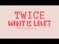 TWICE - WHAT IS LOVE (RUS. COVER) - KEILY ROUGH