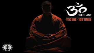 OM @ 528HZ | 108 TIMES | DEEPLY POWERFUL CHANT