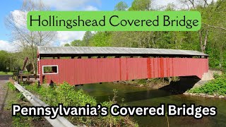 Hollingshead Covered Bridge ~ Pennsylvania's Covered Bridges