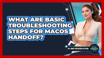 What Are Basic Troubleshooting Steps For macOS Handoff? - All About Operating Systems