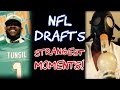 The NFL Draft's STRANGEST Moments!