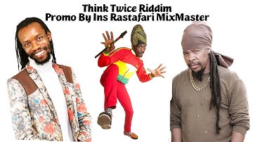 Think Twice Riddim Mix (New) Feat. Anthony B, Lutan Fyah, Fantan Mojah, Luciano, Turbulence