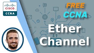 Free CCNA | EtherChannel | Day 23 | CCNA 200301 Complete Course