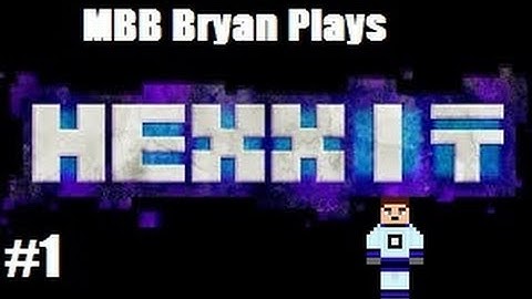 Hexxit - Episode 1 - The Weird World Of Hexxit