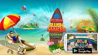 Ice Cream Slush Maker- Cooking Game [Android GamePlay HQ] screenshot 4