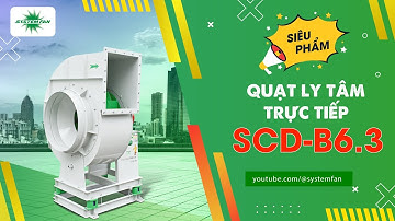 Quạt ly tâm trực tiếp SCD - B6.3