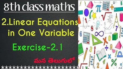 2.Linear Equations in One Variable// Exercise-2.1// 8th class maths in telugu// SSC syllubus// E/M