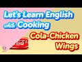 Let’s Learn English while Cooking! — Cola Chicken Wings