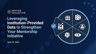 [Webinar] Leveraging Institution-Provided Data to Strengthen Your Mentorship Initiative