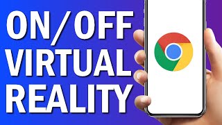 How To Turn On/Off Virtual reality On Google Chrome Browser App screenshot 2