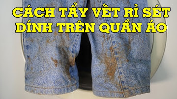 Cách tẩy rỉ sét trên quần áo hiệu quả tại nhà - Mẹo Vặt Cuộc Sống