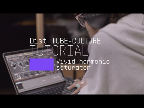 Tutorials | Dist TUBE-CULTURE - Overview