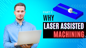 Why Laser Assisted Machining🤔🤔 | 🧐Genius way to improve machining🧐