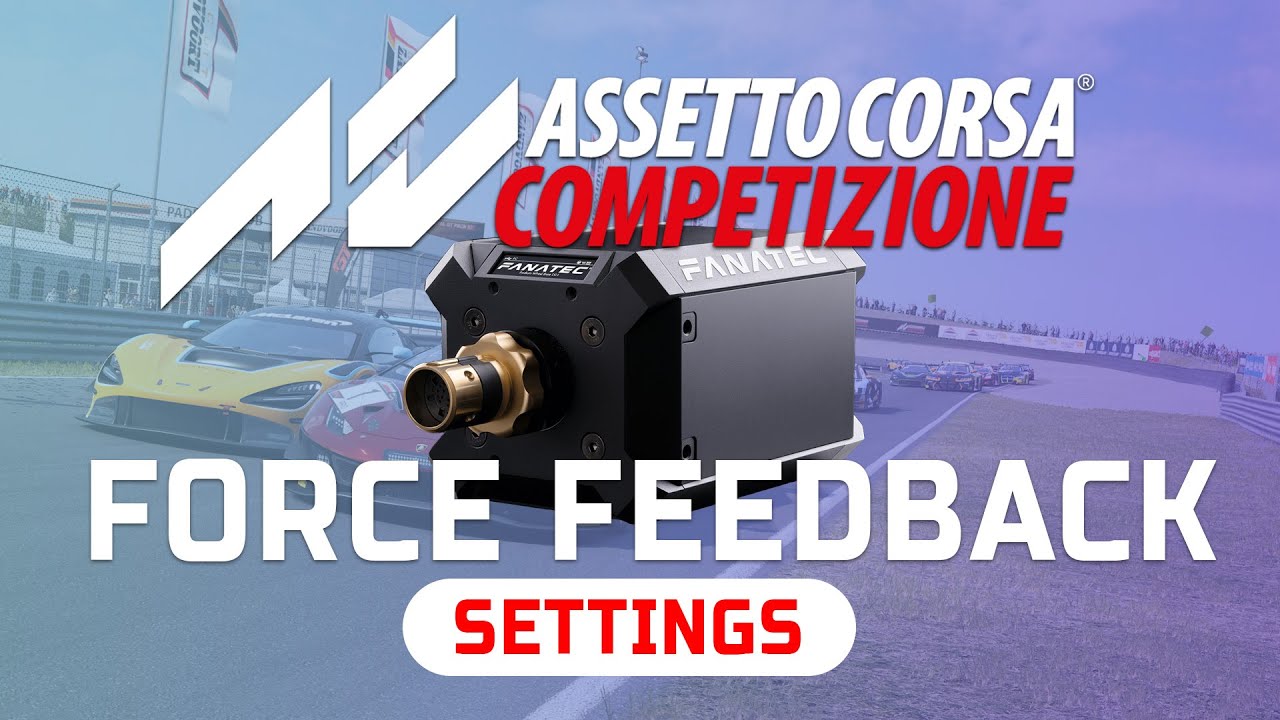 Best Ffb Settings For Fanatec Dd Dd In Assetto Corsa Competizione