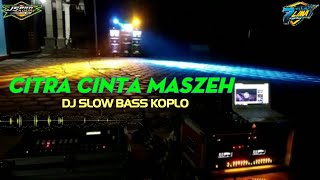 Dj Slow Bass Citra Cinta 2022