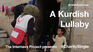 I Wish I Was Here For You | A Kurdish Lullaby | British Red Cross