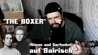 THE BOXER (Simon & Garfunkel) auf BAIRISCH