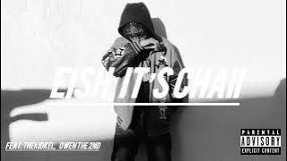 Eish, it’s chaii (feat. TheKidKel & Owen The 2nd)