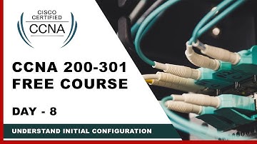 FREE Cisco CCNA 200-301 Course // Understand the Initial Configuration of Router // DAY 8