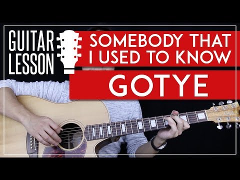 Somebody That I Used To Know Guitar Tutorial - Gotye Feat Kimbra Guitar Lesson ? |Chords + No Capo|