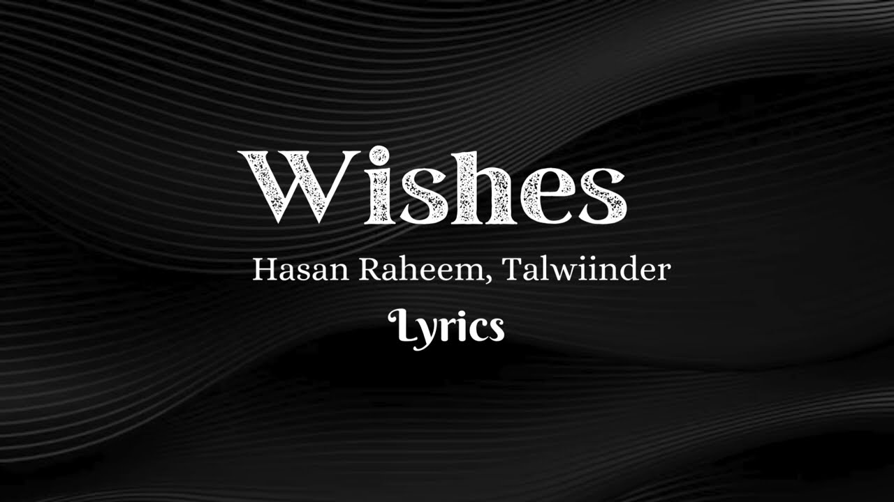 Wishes | Adda hissa mere dil da Hoeya tere khilaaf kyun | Hasan Raheem,  Talwiinder - YouTube