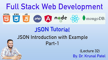 Full Stack Web Development- Lecture 32- JSON Tutorial- JSON introduction with Example