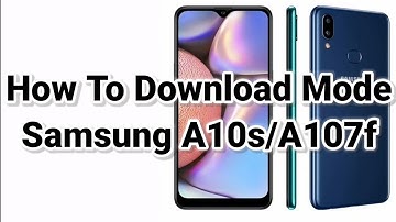 HOW TO DOWNLOAD MODE SAMSUNG A10S | A107F NO POWER AFTER UPDATE