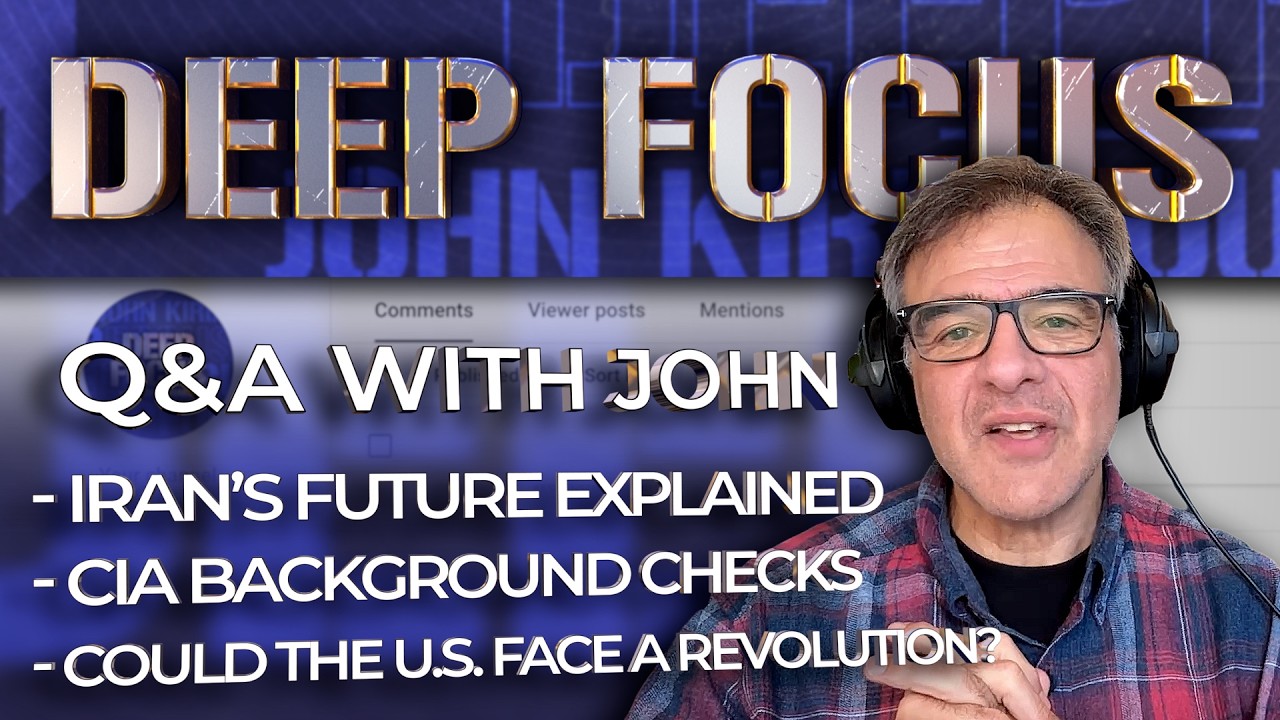 Iran's Future Explained, CIA Background Checks, U.S. Revolution? | DEEP FOCUS with John Kiriakou