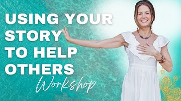 Using Your Story to Help Others Workshop (REPLAY) 💜