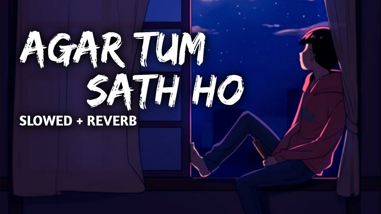 Agar Tum saath ho | Alka yagnik & Arijit Singh | Tamasha [Slowed & Reverb]