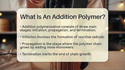 What Is An Addition Polymer? - Science Through Time