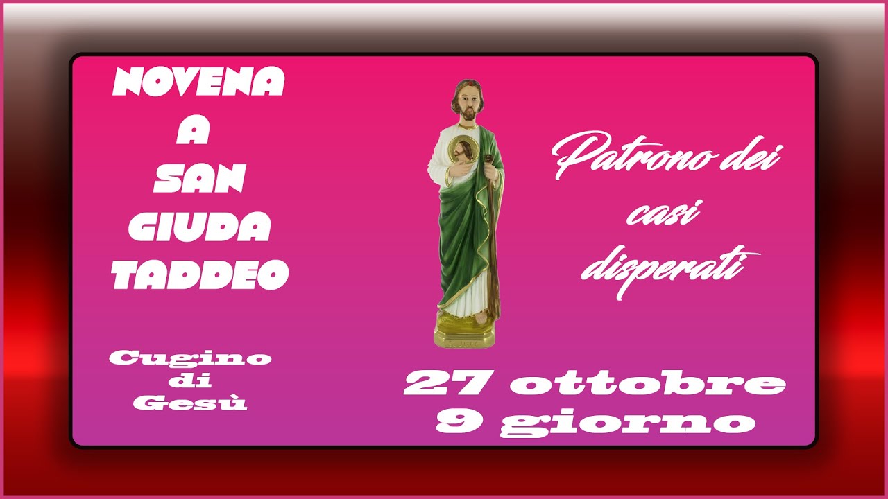 Novena Di San Giuda Taddeo Novena a San Giuda Taddeo cugino di Gesù. 27 ottobre 9° giorno. - YouTube