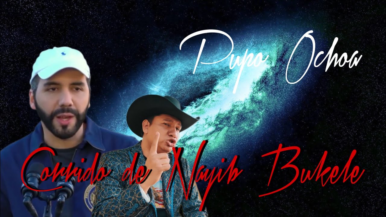 Corrido de Nayib Bukele | Pupo Ochoa